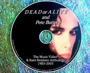 DEAD or ALIVE PETE BURNS MUSIC VIDEO Anthology & RARE REMIXES COLLECTION 1983-03