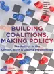 Building Coalitions, Making Policy ─ The Politics of the Clinton, Bush, and Obama Presidencies