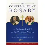 THE CONTEMPLATIVE ROSARY WITH ST. JOHN PAUL II AND ST. TERESA OF AVILA