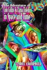 The Adventures of Colo Collins and Tama Toledo in Space and Time (Paperback or S