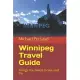 Winnipeg Travel Guide: Things You Need to See and Do