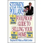 STEPHEN POLLAN’S FOOLPROOF GUIDE TO SELLING YOUR HOME