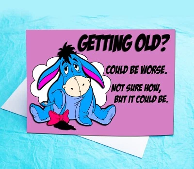 Eeyore Winnie The Pooh Getting Older Birthday Card KimWestARt