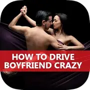 A+ How To Drive Your Boyfriend Crazy - Be Confident!