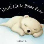 HUSH LITTLE POLAR BEAR