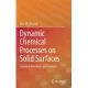 Dynamic Chemical Processes on Solid Surfaces: Chemical Reactions and Catalysis