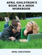 April Kihlstrom's Book in a Week Workbook by April Kihlstrom (English) Paperback