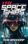 I Fly Spaceships, Book 3: A 10 - 16 Christian Space Action-Adventure! by Rob Bad