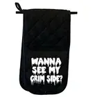 Wanna See My Grim Side - Novelty Gift Mitt Oven Gloves Kitchen Chef BBQ Mitts