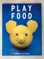 【書寶二手書T5／餐飲_JCM】PLAY WITH YOUR FOOD_JOOST ELFFERS, SAXTON FREYMANN