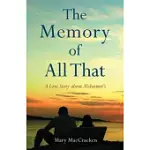 THE MEMORY OF ALL THAT: A LOVE STORY ABOUT ALZHEIMER’S