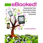 EBOOKED!: INTEGRATING FREE ONLINE BOOK SITES INTO YOUR LIBRARY COLLECTION