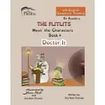 THE FLITLITS, MEET THE CHARACTERS, BOOK 4, DOCTOR IT, 8+READERS, U.K. ENGLISH, SUPPORTED READING: READ, LAUGH AND LEARN