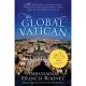 The Global Vatican: An Inside Look at the Catholic Church, World Politics, and the Extraordinary Relationship Between the United