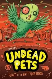 Undead Pets : Flight of the Battered Budgie