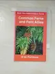 【書寶二手書T5／動植物_G8I】Common Ferns and Fern Allies_Brian Parkinson