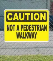 CAUTION Not a Pedestrian Walkway - OSHA Safety SIGN 10" x 14"