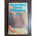 (德文) 小說 MARTIN WALSER: EHEN IN PHILIPPSBURG. ROMAN