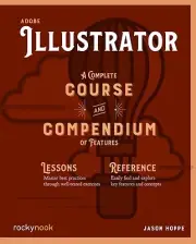 Adobe Illustrator: A Complete Course and Compendium of Features Hoppe, Jason