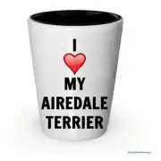 I love my Airedale Terrier Shot Glass - Airedale Terrier Lover gifts Idea