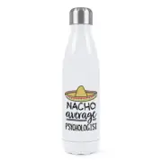 Nacho Average Psychologist Double Wall Water Bottle Worlds Best Funny Awesome