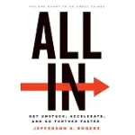 ALL IN: GET UNSTUCK, ACCELERATE, AND GO FURTHER FASTER