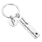 Drive Safe Keychain, 1 Set Letter P Keychain I Need You Here with Me, Silver