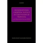 INTERNATIONAL CRIMINAL JUSTICE AT THE YUGOSLAV TRIBUNAL: THE JUDICIAL EXPERIENCE