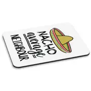 Nacho Average Neighbour PC Computer Mouse Mat Pad Worlds Best Funny Awesome