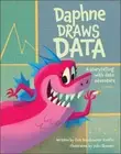 Daphne Draws Data: A Storytelling with Data Adventure (Hardback or Cased Book)