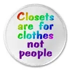 Closets Are For Clothes Not People - 3" Sew / Iron On Patch LGBT Gay Pride Quote