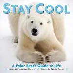 STAY COOL: A POLAR BEAR’S GUIDE TO LIFE