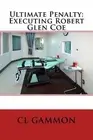 Ultimate Penalty: Executing Robert Glen Coe by CL Gammon (English) Paperback Boo