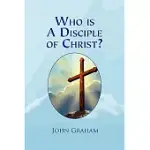 WHO IS A DISCIPLE OF CHRIST?