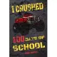 I Crushed 100 Days Of School School Timetable: 100th days Of School monster truck School Timetable notebook, 100th days Of School School Timetable Mon