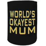 Alcohol Stubby Holder - Worlds Okayest Mum - Funny Novelty Birthday Gift Joke Beer Can Bottle