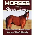 HORSES AND HORSE SENSE: THE PRACTICAL SCIENCE OF HORSE HUSBANDRY