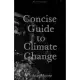 Concise Guide to Climate Change: black & white edition