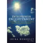 ENTREPRENEUR ENLIGHTENMENT: A GUIDE TO ESTABLISHING AND EXPANDING YOUR PURPOSE-DRIVEN BUSINESS