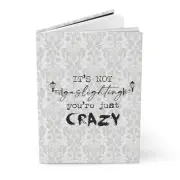 Not Gaslighting (Black Text) - Hardcover Notebook Lined Journal by GatorDesign