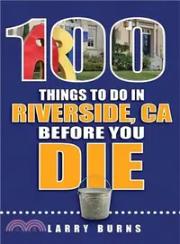 在飛比找三民網路書店優惠-100 Things to Do in Riverside 