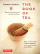Book of Tea ― Beauty, Simplicity and the Zen Aesthetic