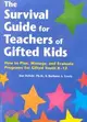 The Survival Guide for Teachers of Gifted Kids: How to Plan, Manage, and Evaluate Programs for Gifted Youth K-12