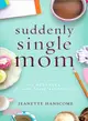 Suddenly Single Mom ─ 52 Messages of Hope, Grace, and Promise