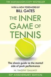 The Inner Game Of Tennis by W Timothy Gallwey Paperback Book