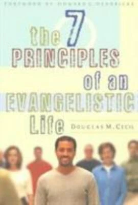 The 7 Principles of an Evangelistic Life - Cecil, Douglas M.