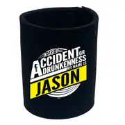 Alcohol In Case Of Accident Or Drunkenness Jason - Funny Novelty Stubby Holder