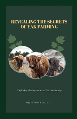 Revealing the Secrets of Yak Farming: Exploring the Mysteries of Yak Husbandry b