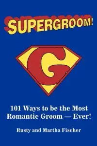 在飛比找博客來優惠-Supergroom!: 101 Ways to Be th