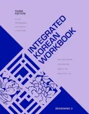 Integrated Korean Workbook: Beginning 2, Third Edition New